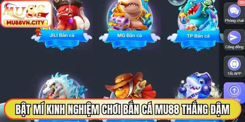 Bật mí kinh nghiệm chơi bắn cá MU88 thắng đậm