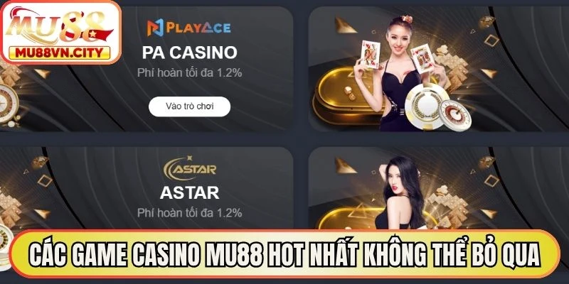 Các game Casino MU88 hot nhất không thể bỏ qua