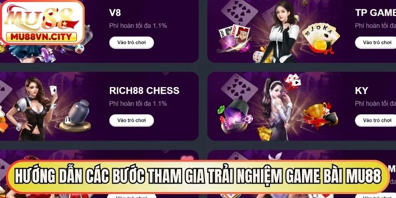 Hướng dẫn các bước tham gia trải nghiệm game bài MU88