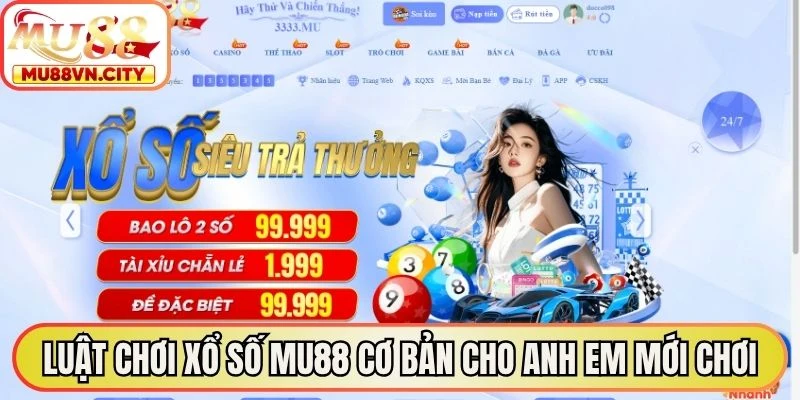Luật chơi xổ số MU88 cơ bản cho anh em mới chơi